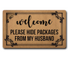 Welcome Mat with Rubber Back Welcome Please Hide Packages from My Husband Funny Doormat for Entrance 30